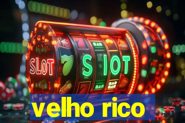 velho rico